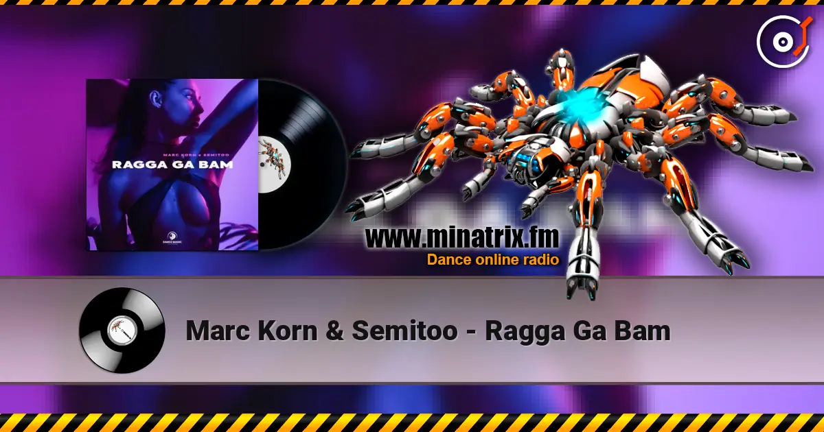 Marc Korn & Semitoo - Ragga Ga Bam 高品质在线收听 | Minatrix.FM