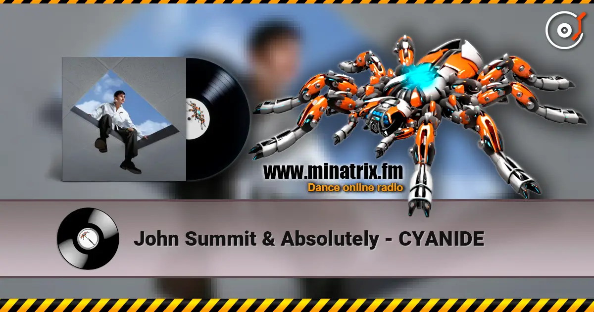 John Summit & Absolutely - CYANIDE 高品质在线收听 | Minatrix.FM
