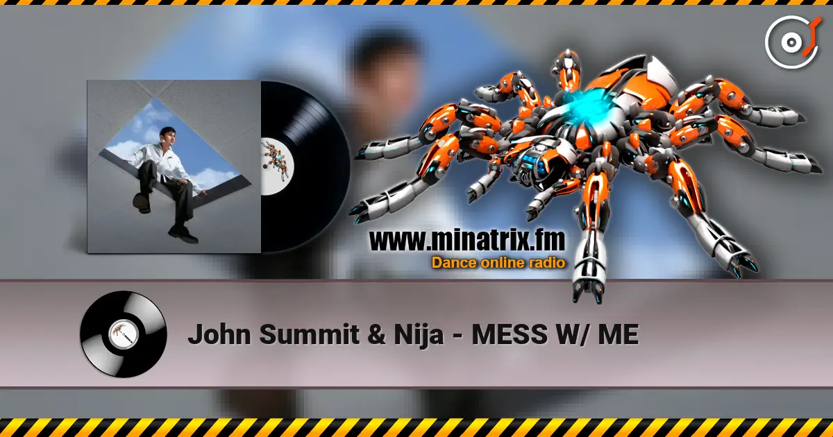 John Summit & Nija - MESS W/ ME 高品质在线收听 | Minatrix.FM