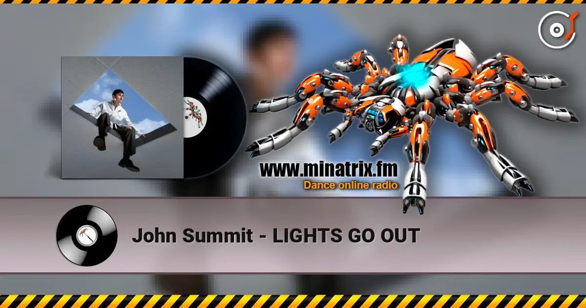 John Summit - LIGHTS GO OUT 高品质在线收听 | Minatrix.FM