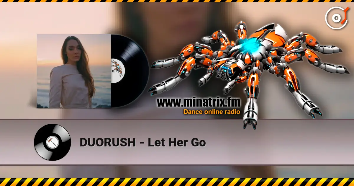 DUORUSH - Let Her Go 高品质在线收听 | Minatrix.FM
