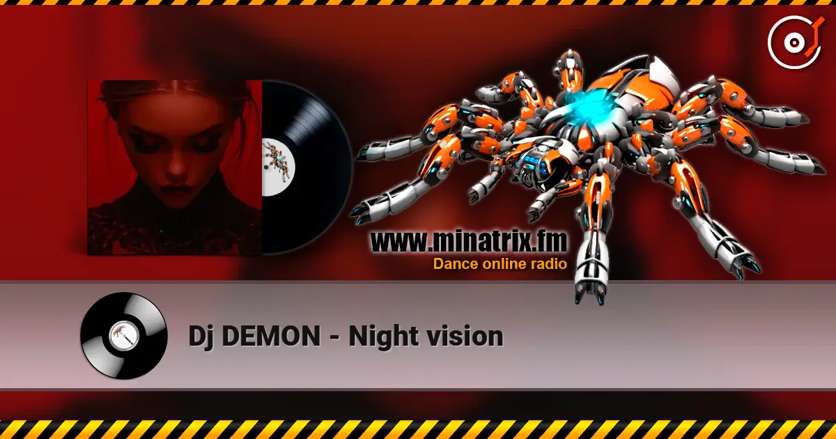 Dj DEMON - Night vision 高品质在线收听 | Minatrix.FM