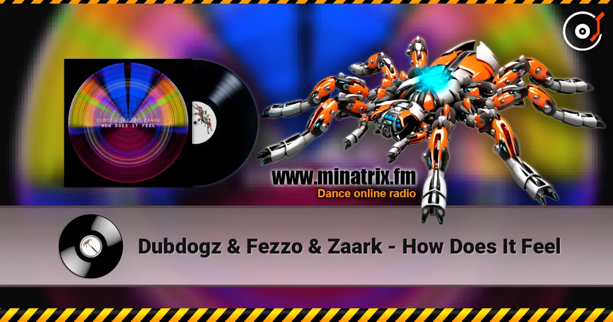 Dubdogz & Fezzo & Zaark - How Does It Feel 高品质在线收听 | Minatrix.FM