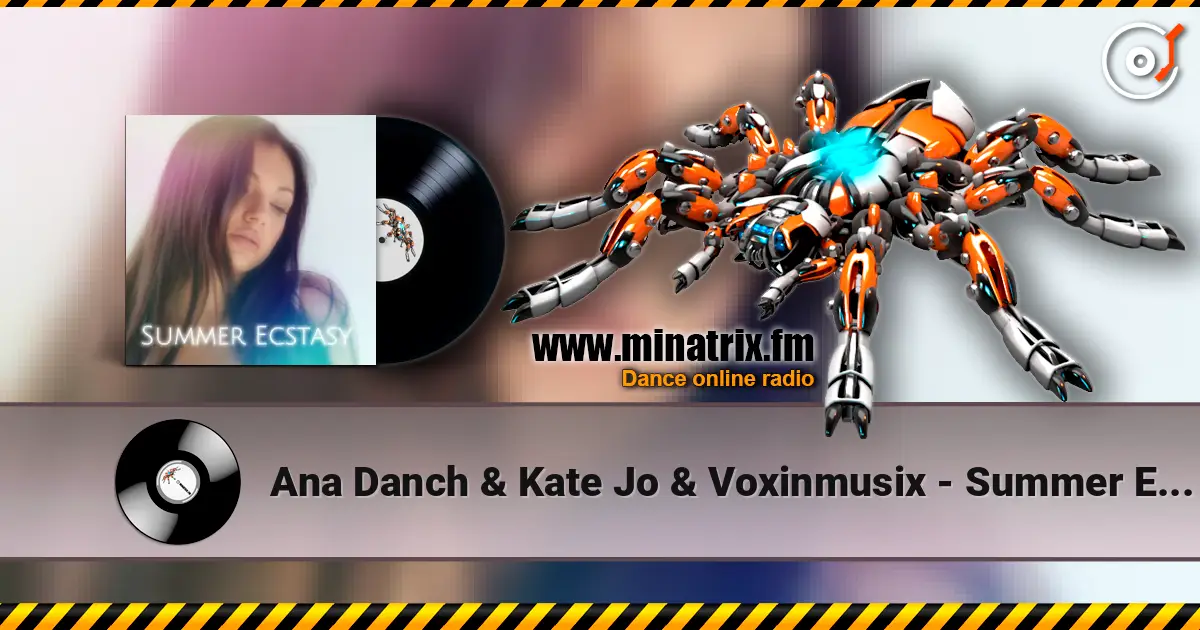 Ana Danch & Kate Jo & Voxinmusix - Summer Ecstasy 高品质在线收听 | Minatrix.FM