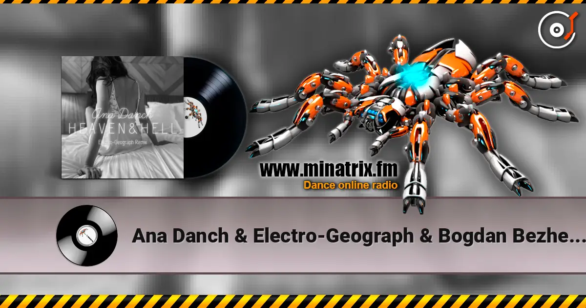 Ana Danch & Electro-Geograph & Bogdan Bezhenar - Heaven and Hell (Cover Remix) 高品质在线收听 | Minatrix.FM