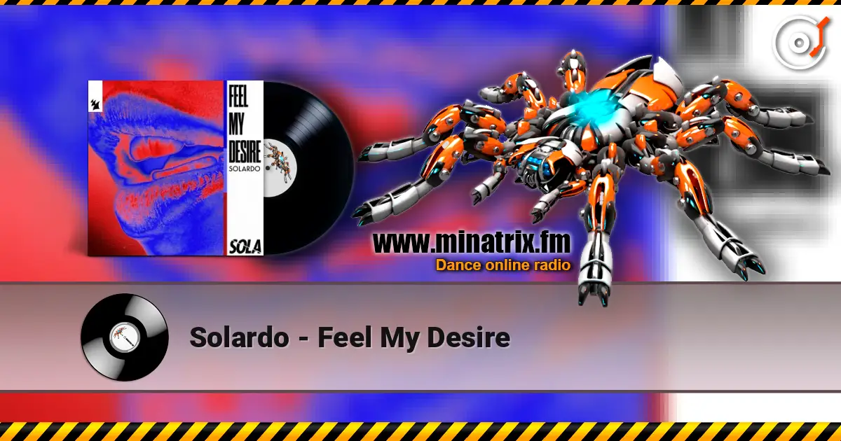 Solardo - Feel My Desire 高品质在线收听 | Minatrix.FM