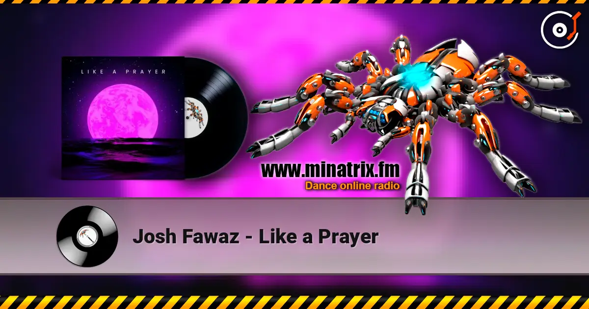 Josh Fawaz - Like a Prayer 高品质在线收听 | Minatrix.FM