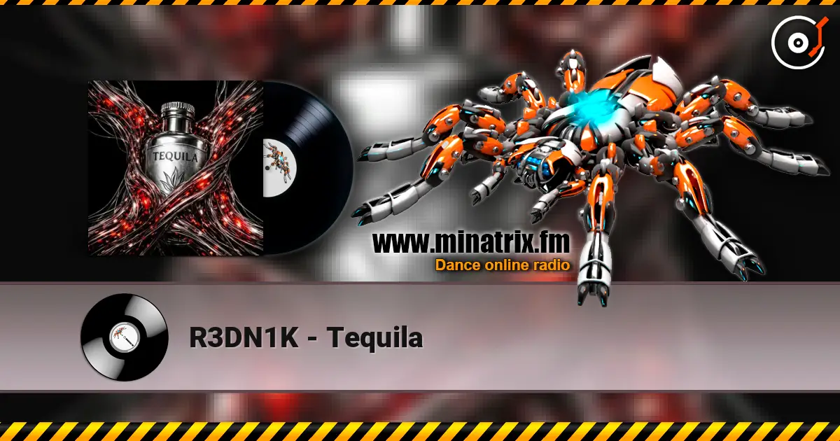 R3DN1K - Tequila 高品质在线收听 | Minatrix.FM