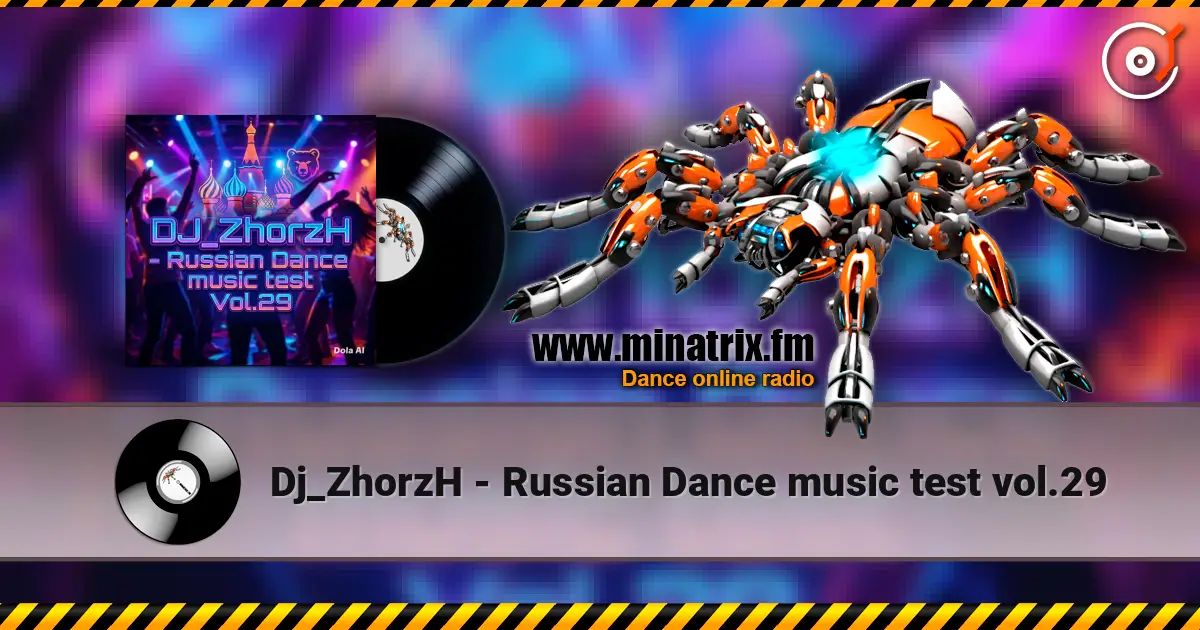 Dj_ZhorzH - Russian Dance music test vol.29 高品质在线收听 | Minatrix.FM