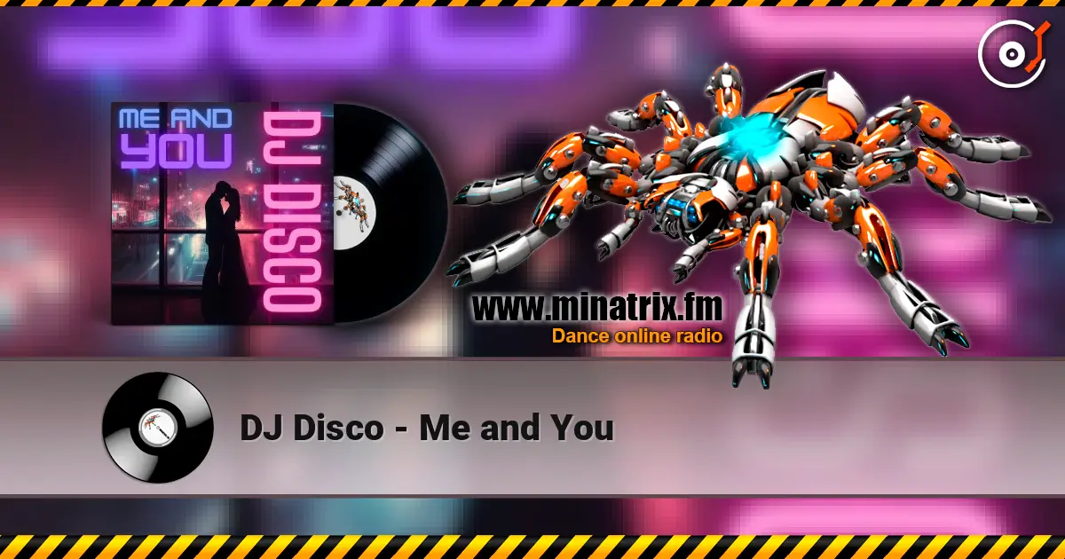 DJ Disco - Me and You 高品质在线收听 | Minatrix.FM