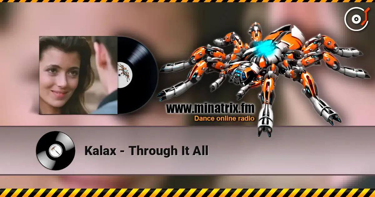 Kalax - Through It All 高品质在线收听 | Minatrix.FM