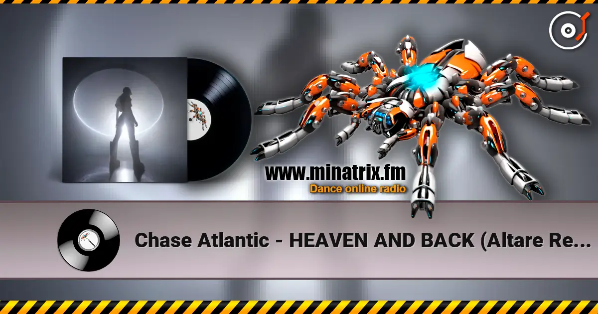 Chase Atlantic - HEAVEN AND BACK (Altare Remix) 高品质在线收听 | Minatrix.FM