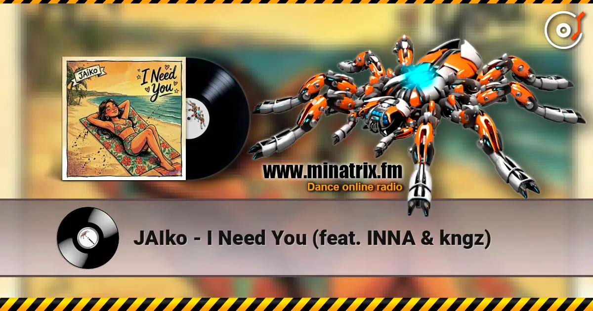 JAIko - I Need You (feat. INNA & kngz) 高品质在线收听 | Minatrix.FM