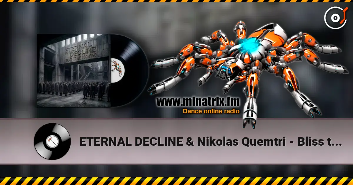 ETERNAL DECLINE & Nikolas Quemtri - Bliss to be Deceived 高品质在线收听 | Minatrix.FM