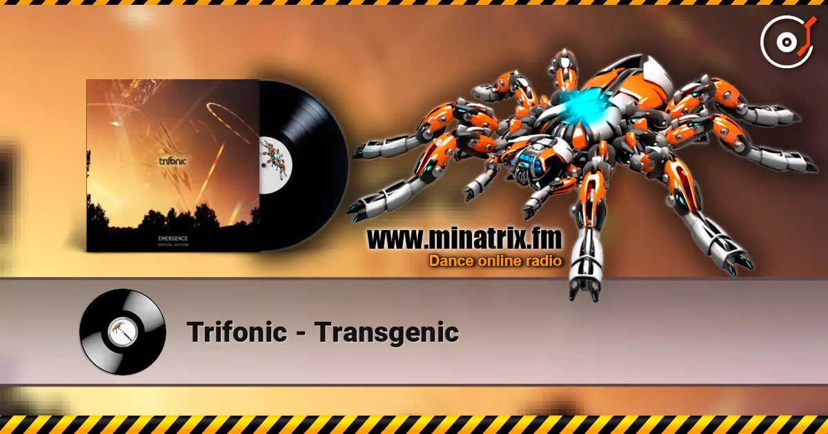 Trifonic - Transgenic 高品质在线收听 | Minatrix.FM