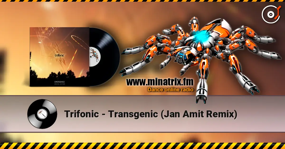 Trifonic - Transgenic (Jan Amit Remix) 高品质在线收听 | Minatrix.FM