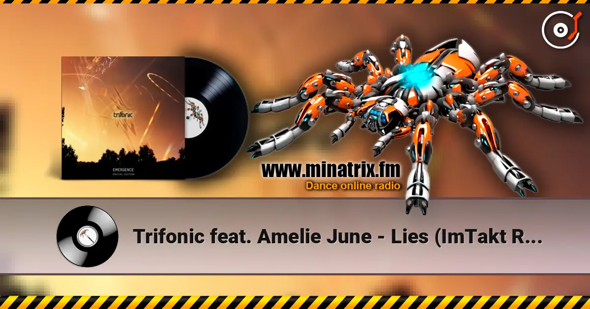 Trifonic feat. Amelie June - Lies (ImTakt Remix) 高品质在线收听 | Minatrix.FM