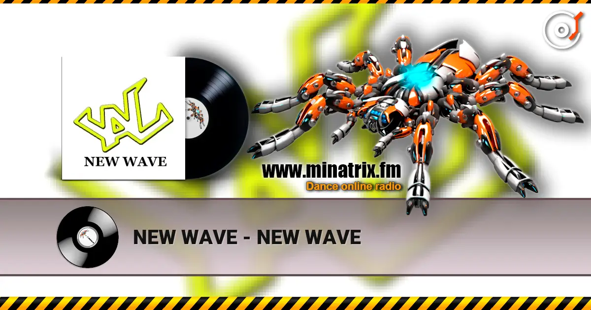 NEW WAVE - NEW WAVE 高品质在线收听 | Minatrix.FM