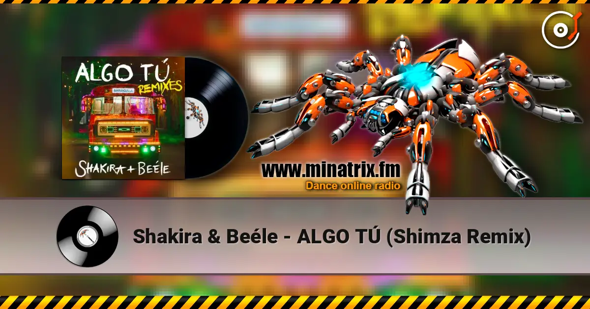 Shakira & Beéle - ALGO TÚ (Shimza Remix) 高品质在线收听 | Minatrix.FM