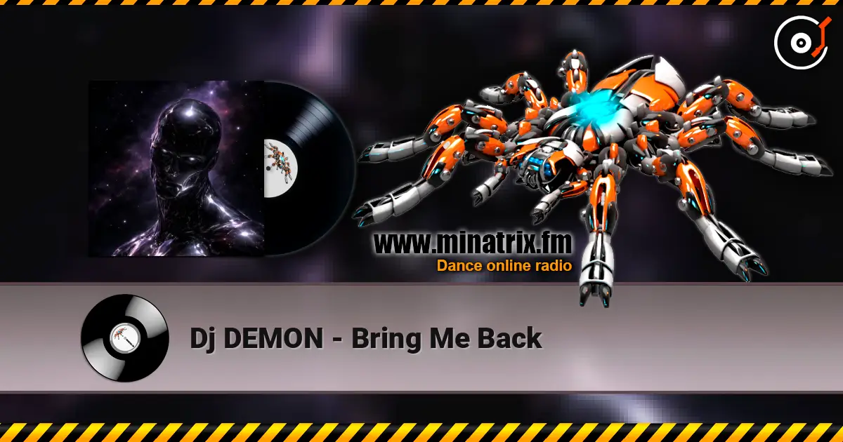 Dj DEMON - Bring Me Back 高品质在线收听 | Minatrix.FM