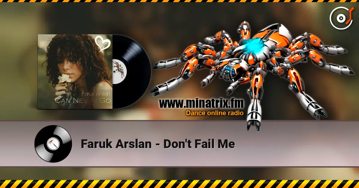 Faruk Arslan - Don't Fail Me 高品质在线收听 | Minatrix.FM