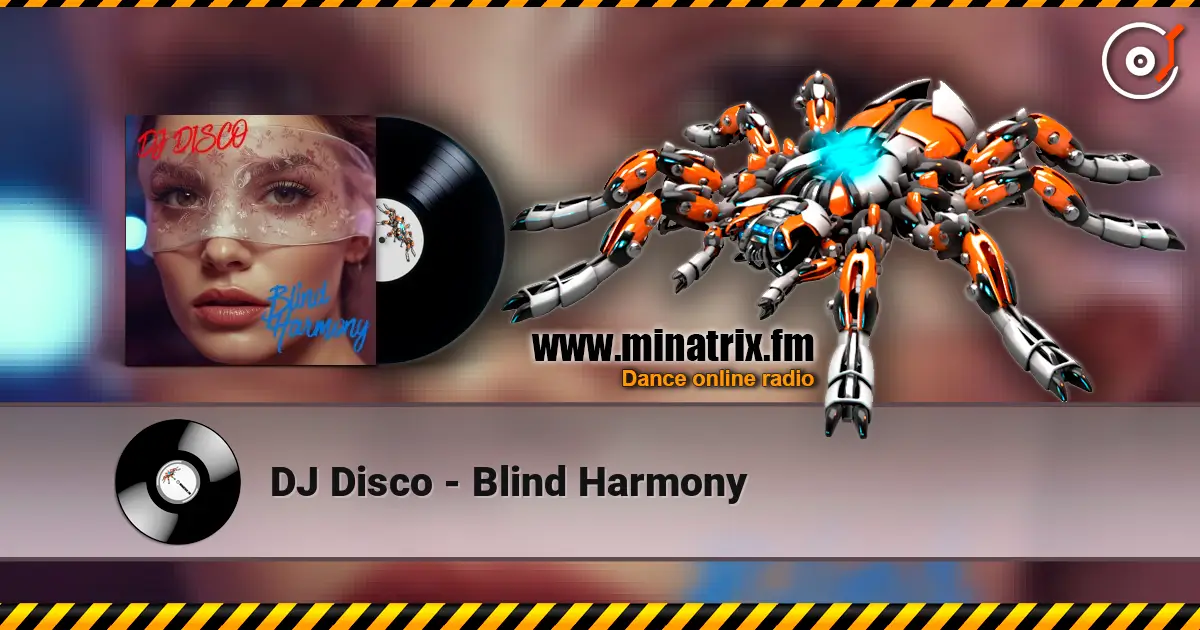 DJ Disco - Blind Harmony 高品质在线收听 | Minatrix.FM