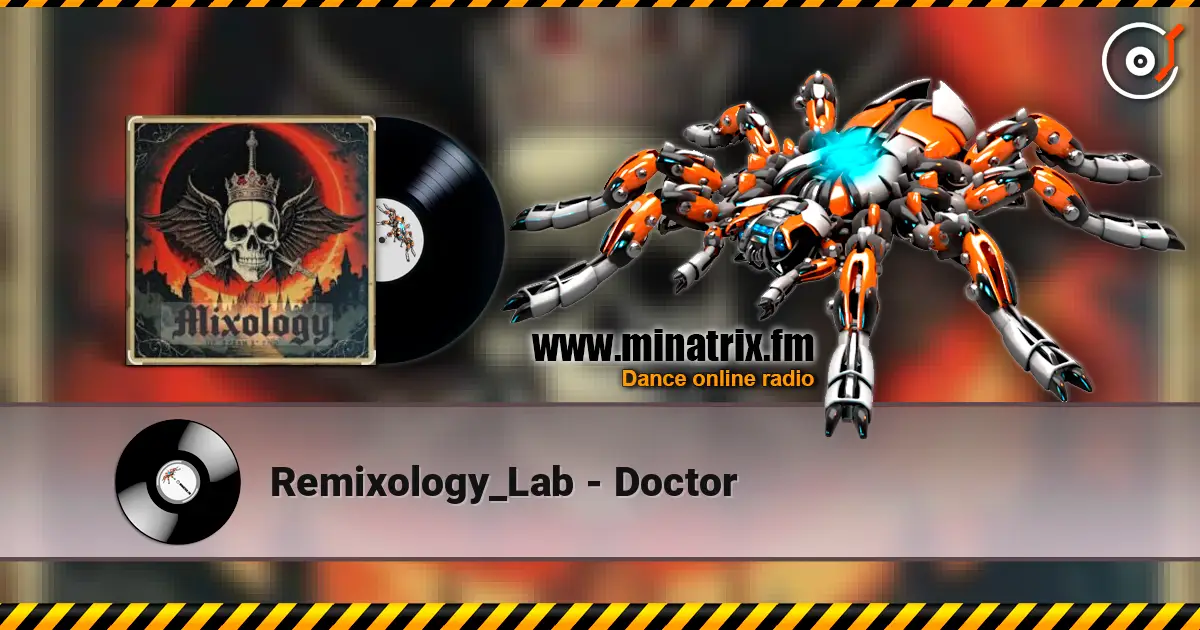 Remixology_Lab - Doctor 高品质在线收听 | Minatrix.FM