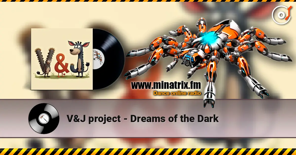 V&J project - Dreams of the Dark 高品质在线收听 | Minatrix.FM
