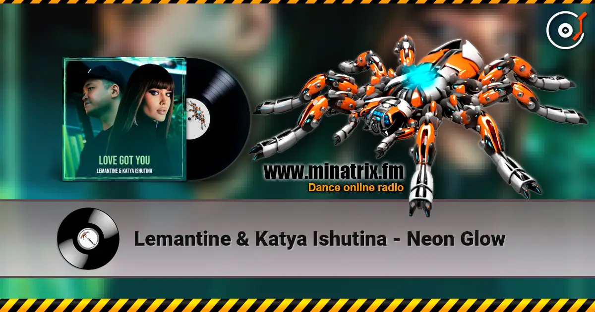 Lemantine & Katya Ishutina - Neon Glow 高品质在线收听 | Minatrix.FM