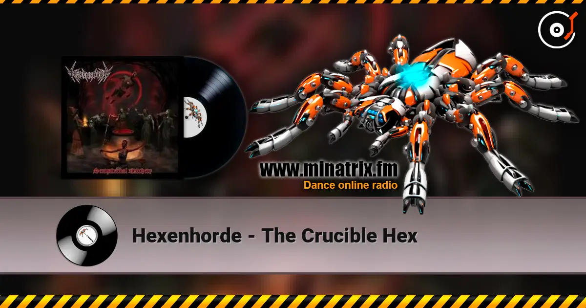 Hexenhorde - The Crucible Hex 高品质在线收听 | Minatrix.FM