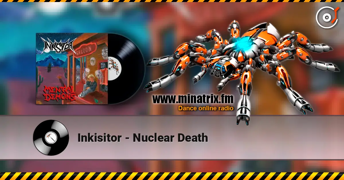 Inkisitor - Nuclear Death 高品质在线收听 | Minatrix.FM
