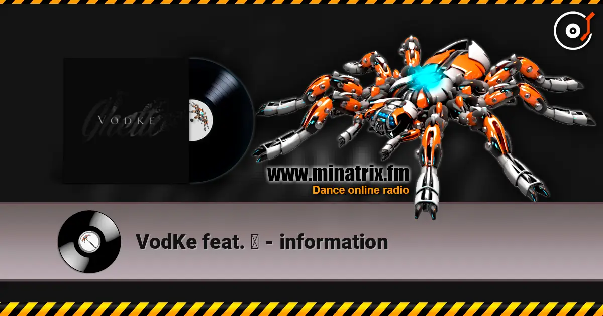 VodKe feat. 无 - information 高品质在线收听 | Minatrix.FM