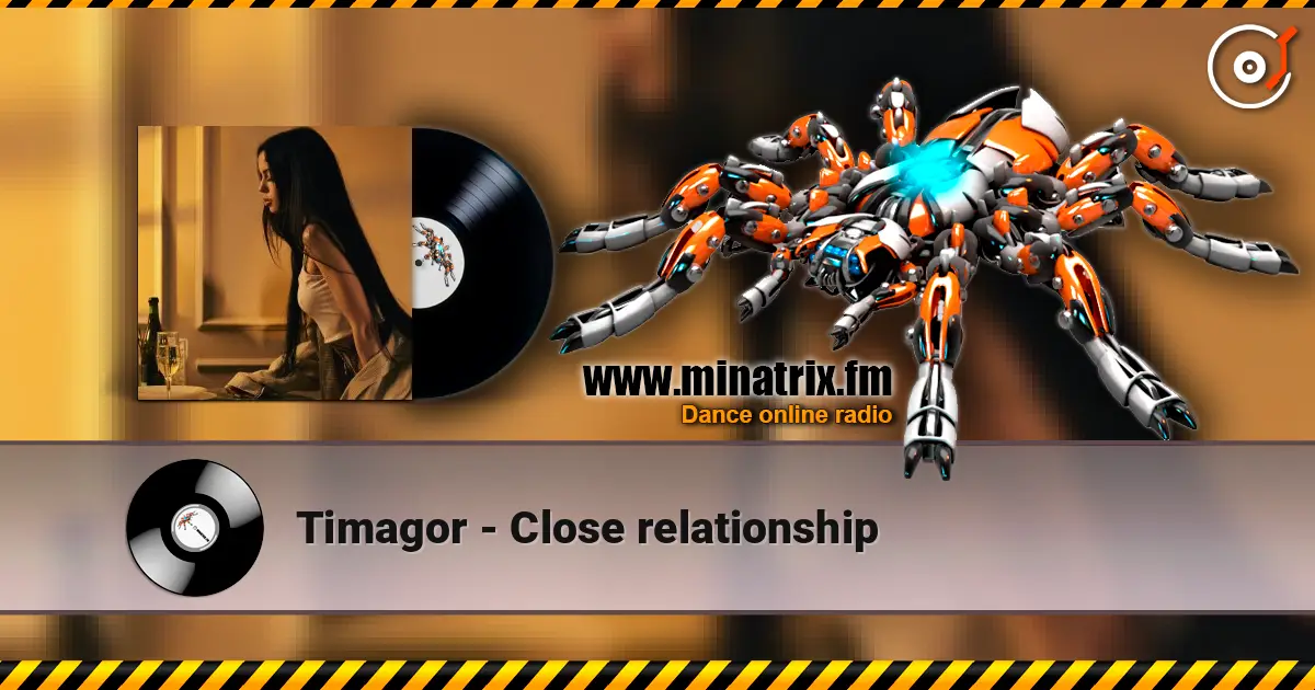 Timagor - Close relationship 高品质在线收听 | Minatrix.FM