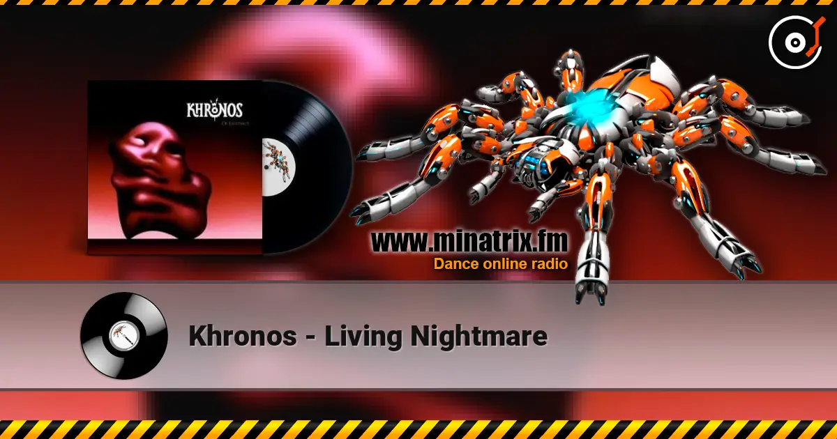 Khronos - Living Nightmare 高品质在线收听 | Minatrix.FM