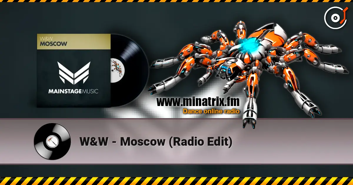 W&W - Moscow (Radio Edit) 高品质在线收听 | Minatrix.FM