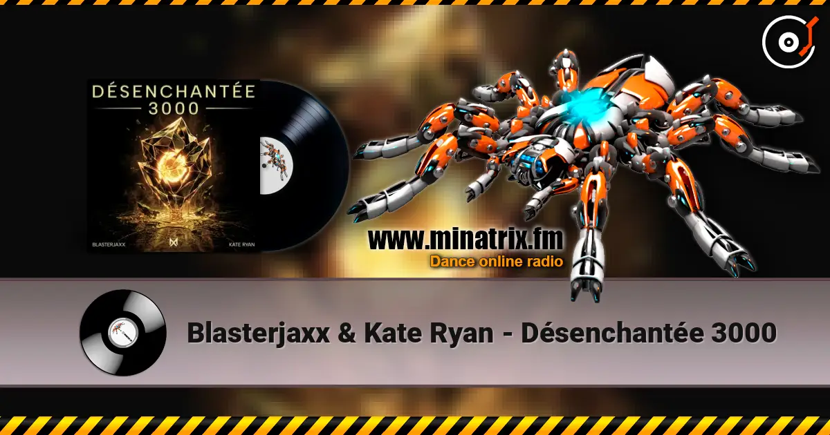 Blasterjaxx & Kate Ryan - Désenchantée 3000 高品质在线收听 | Minatrix.FM