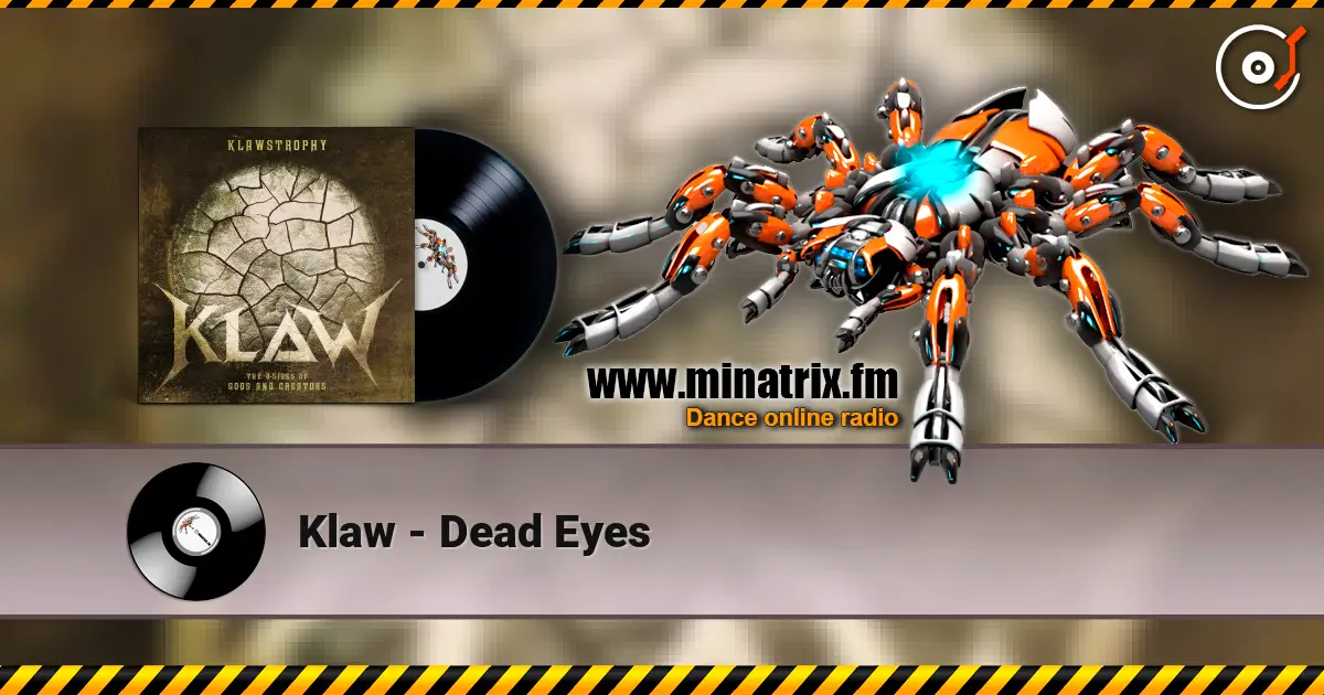Klaw - Dead Eyes 高品质在线收听 | Minatrix.FM