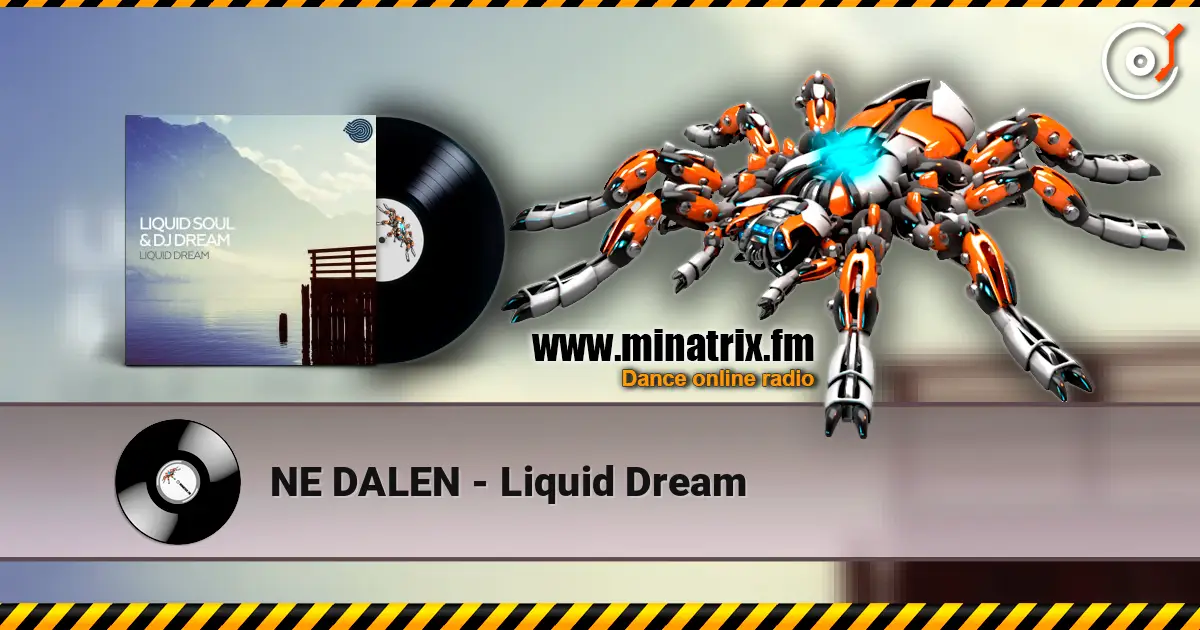 NE DALEN - Liquid Dream 高品质在线收听 | Minatrix.FM