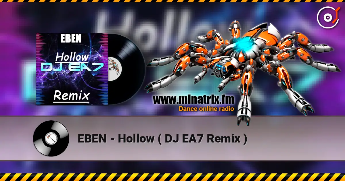 EBEN - Hollow ( DJ EA7 Remix ) 高品质在线收听 | Minatrix.FM
