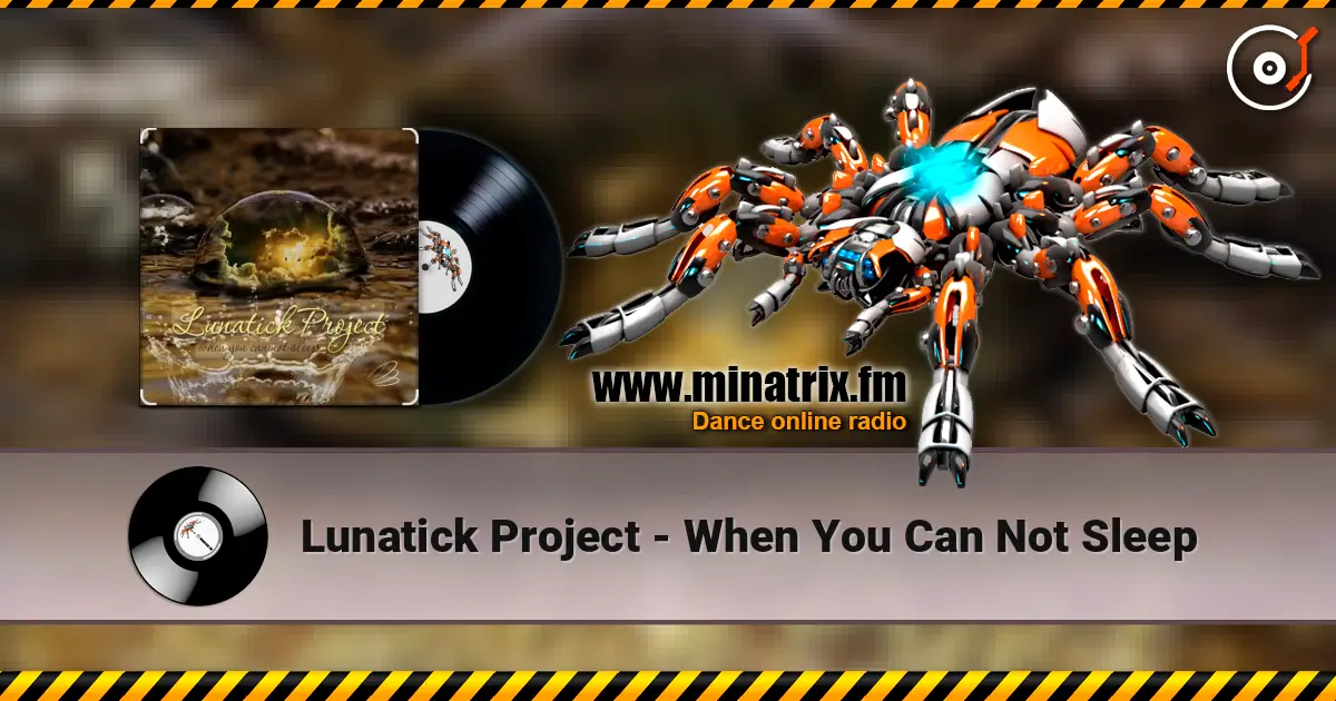 Lunatick Project - When You Can Not Sleep 高品质在线收听 | Minatrix.FM