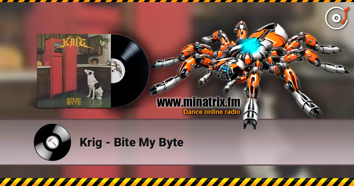 Krig - Bite My Byte 高品质在线收听 | Minatrix.FM