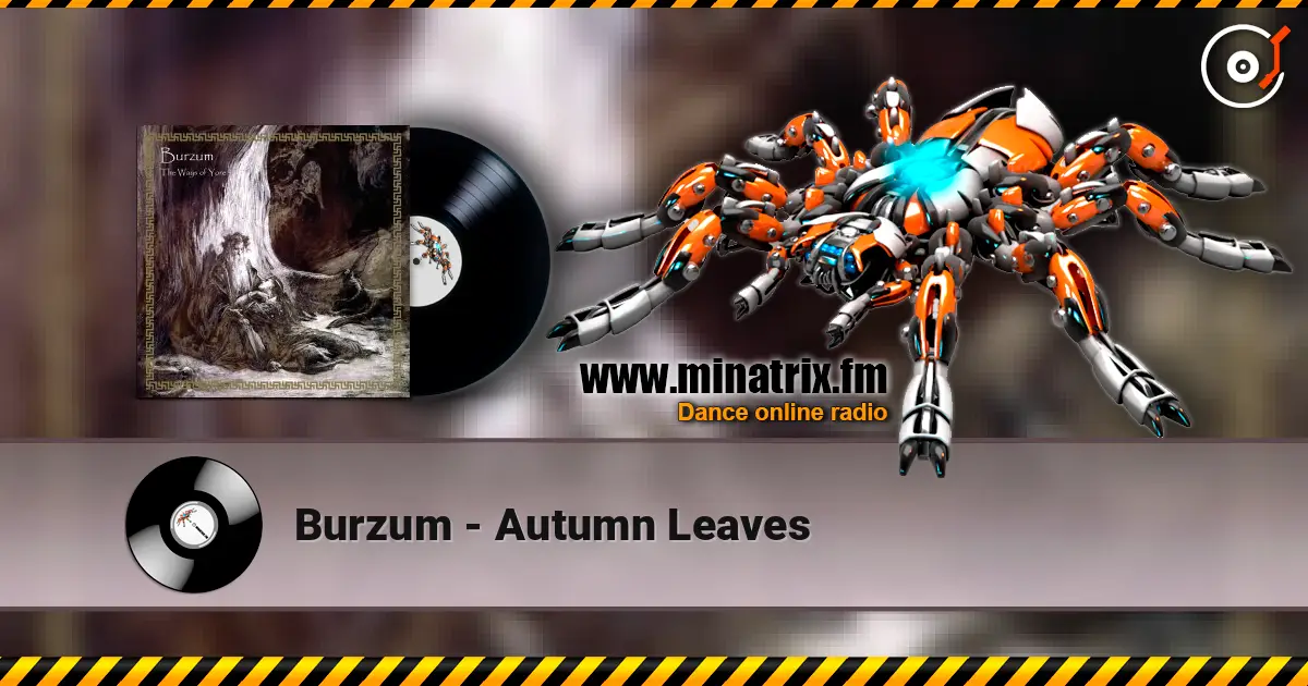 Burzum - Autumn Leaves 高品质在线收听 | Minatrix.FM