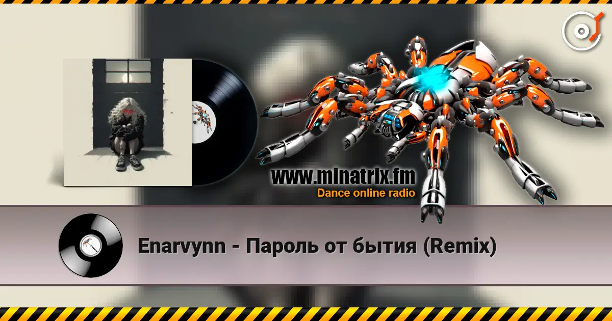Enarvynn - Пароль от бытия (Remix) 高品质在线收听 | Minatrix.FM