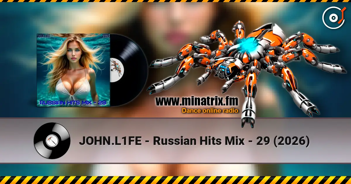 JOHN.L1FE - Russian Hits Mix - 29 (2026) 高品质在线收听 | Minatrix.FM