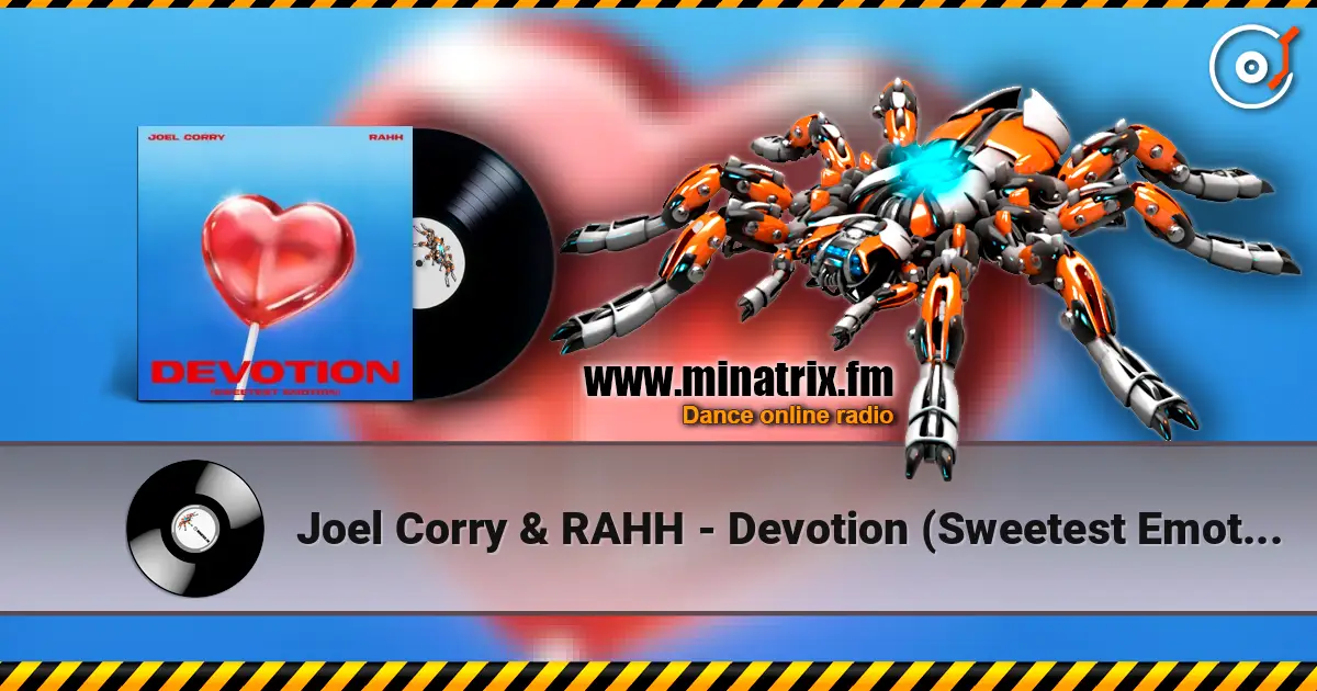 Joel Corry & RAHH - Devotion (Sweetest Emotion) 高品质在线收听 | Minatrix.FM