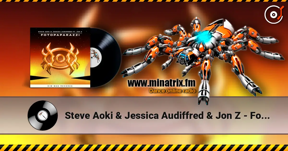 Steve Aoki & Jessica Audiffred & Jon Z - Fotopaparazzi 高品质在线收听 | Minatrix.FM