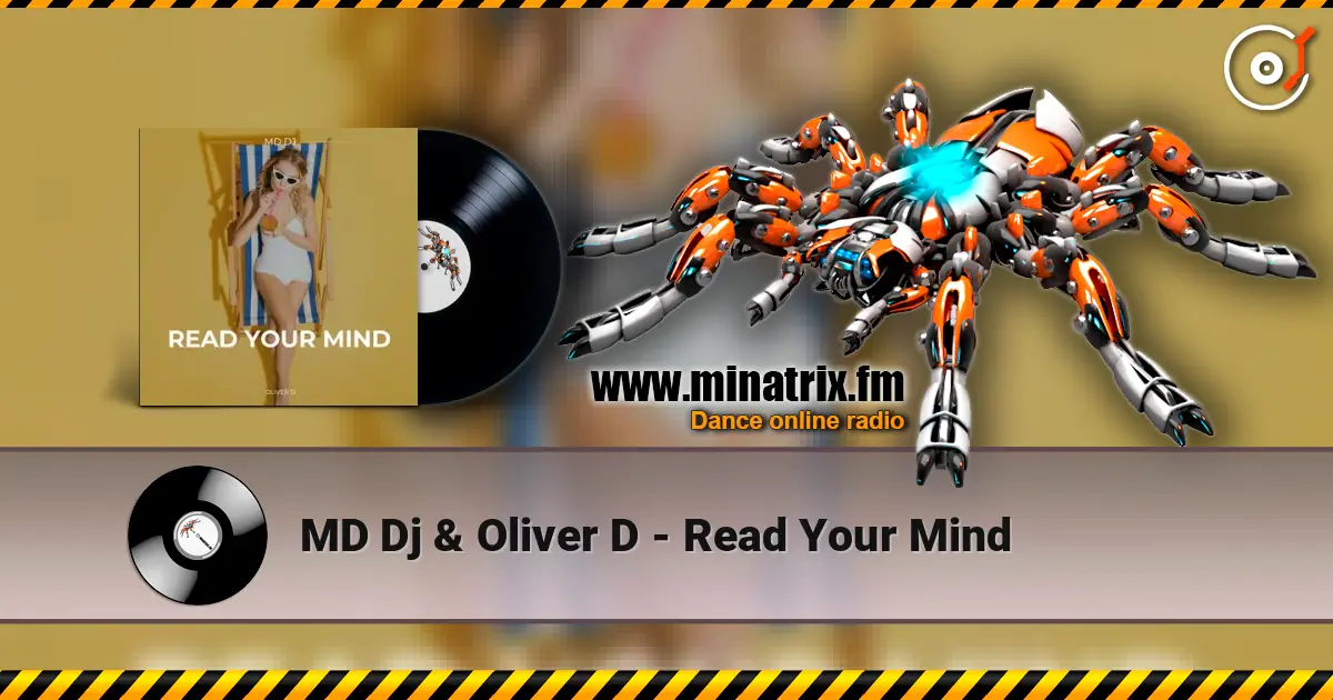 MD Dj & Oliver D - Read Your Mind 高品质在线收听 | Minatrix.FM