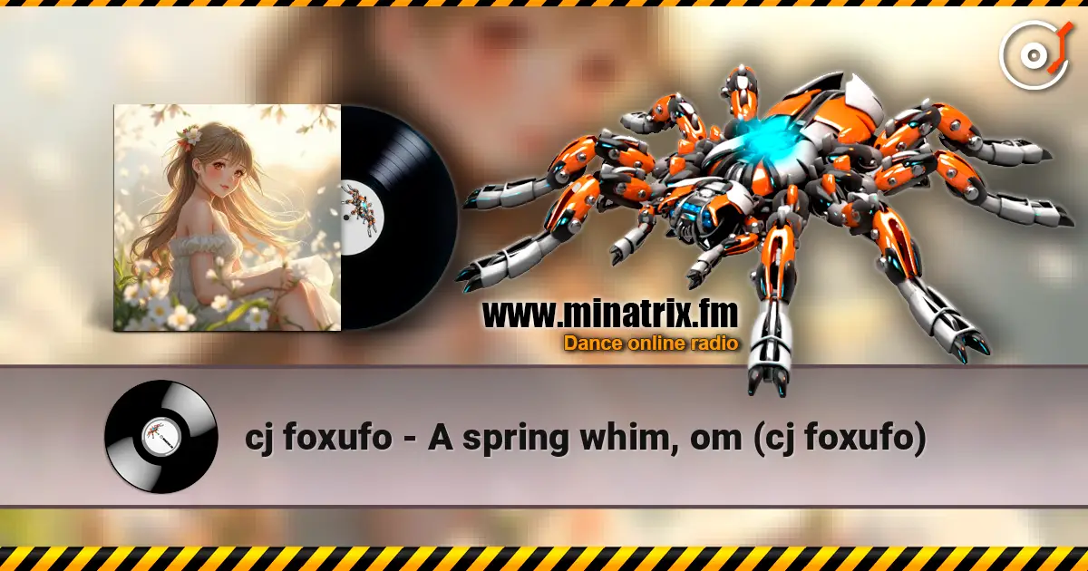 cj foxufo - A spring whim, om (cj foxufo) 高品质在线收听 | Minatrix.FM