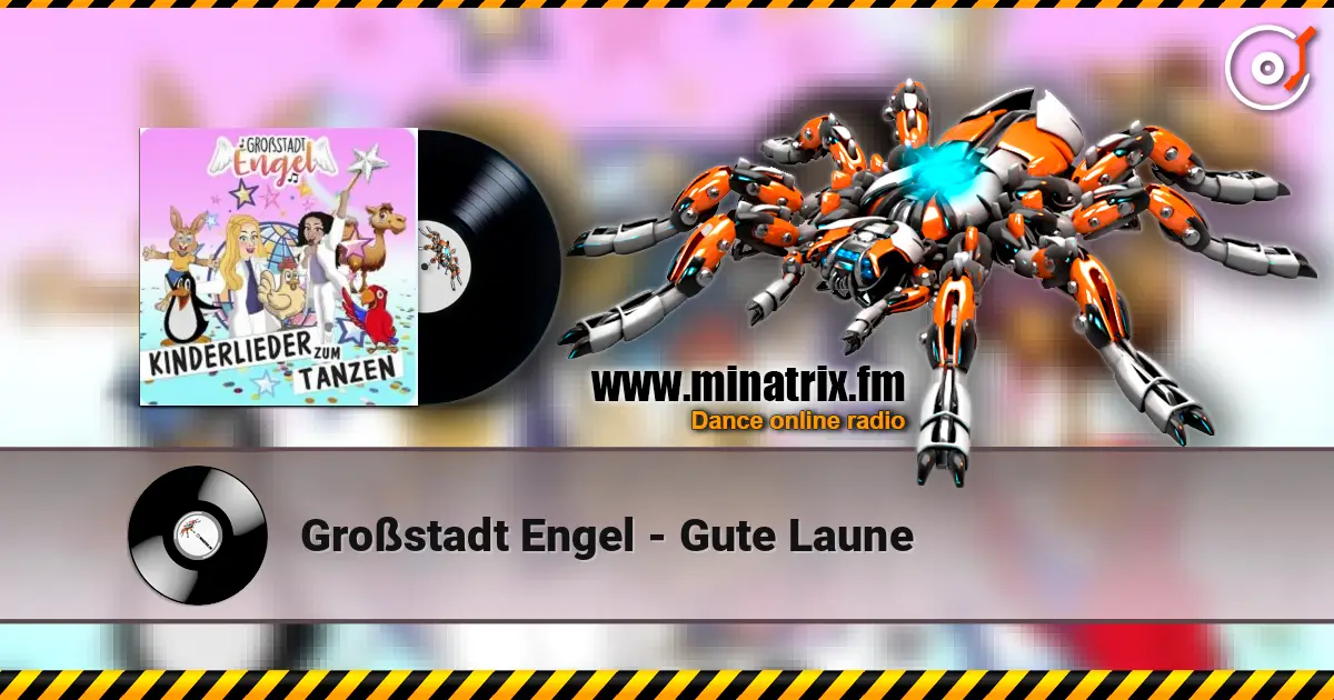 Großstadt Engel - Gute Laune 高品质在线收听 | Minatrix.FM