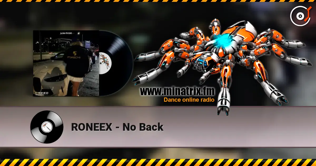 RONEEX - No Back 高品质在线收听 | Minatrix.FM